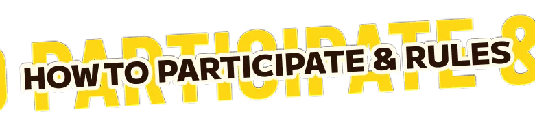 How to Participate & Rules